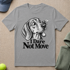 Dare Not Move T-Shirt