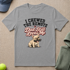 Chewed The Remote T-Shirt