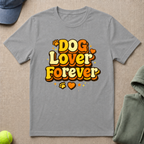 Dog Lover Forever T-Shirt