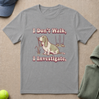 I Investigate T-Shirt