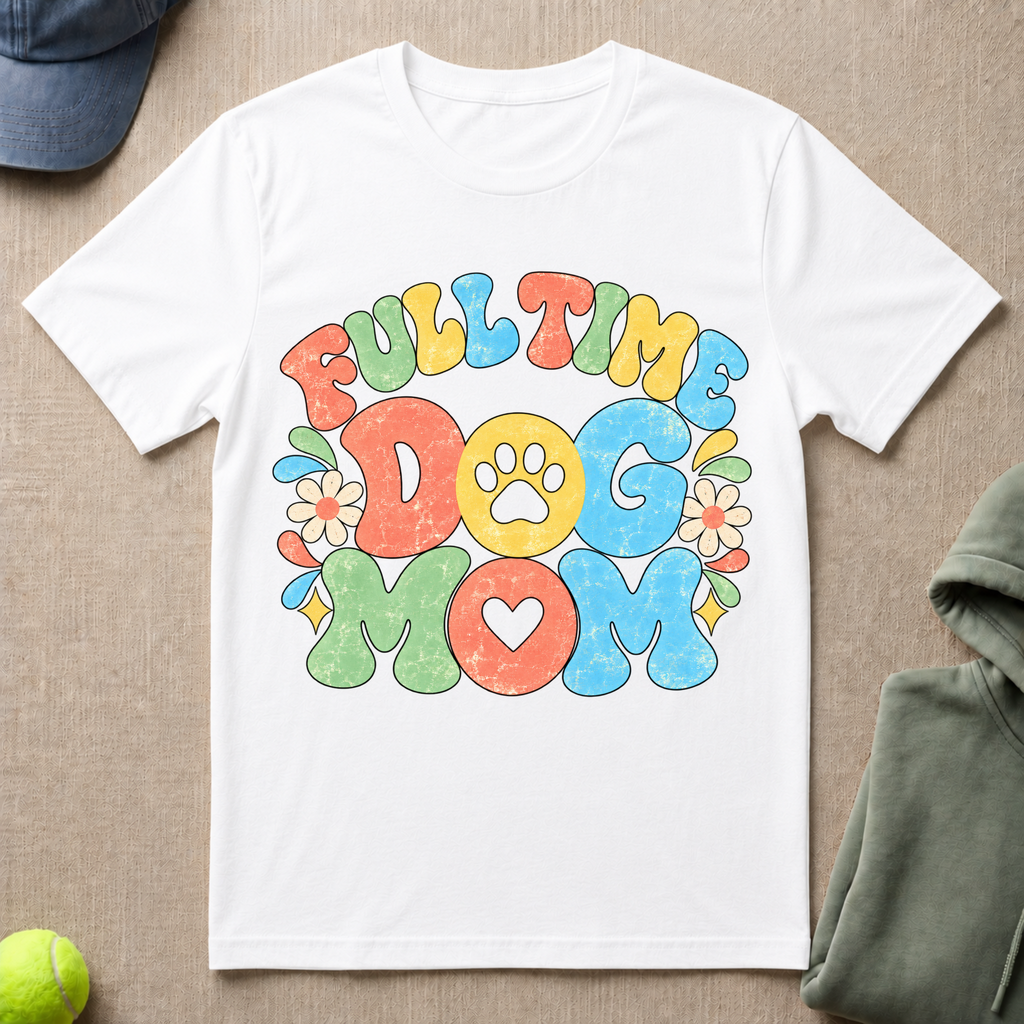Full Time Dog Mom T-Shirt