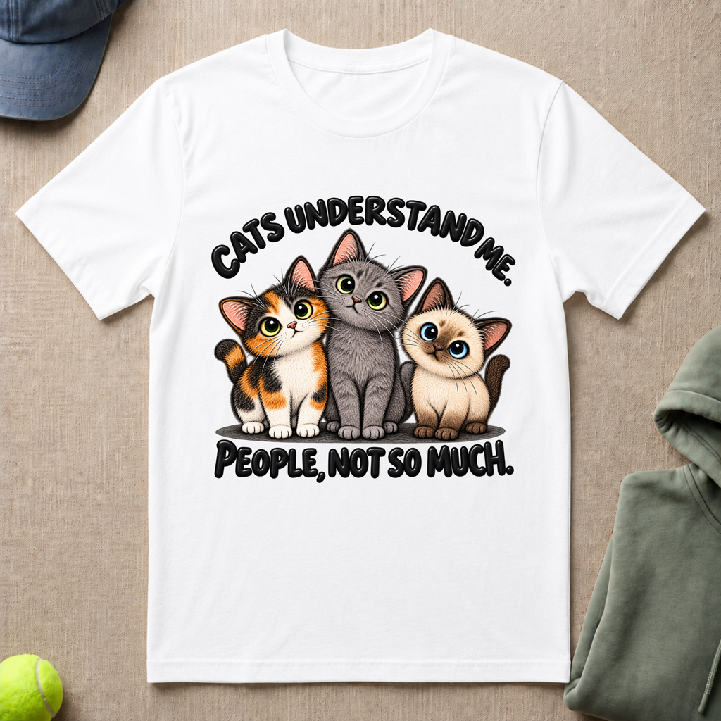 Cats Understand Me T-Shirt