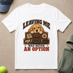 Leaving Me T-Shirt