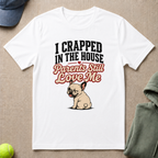 Crapped In House T-Shirt
