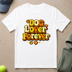 Dog Lover Forever T-Shirt