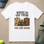 You Going T-Shirt