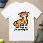 Don't Rush Me T-Shirt