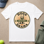 Dogs Before Drama T-Shirt