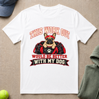 Work Out Better With Dog T-Shirt