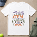 At The Gym T-Shirt