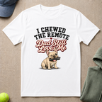 Chewed The Remote T-Shirt