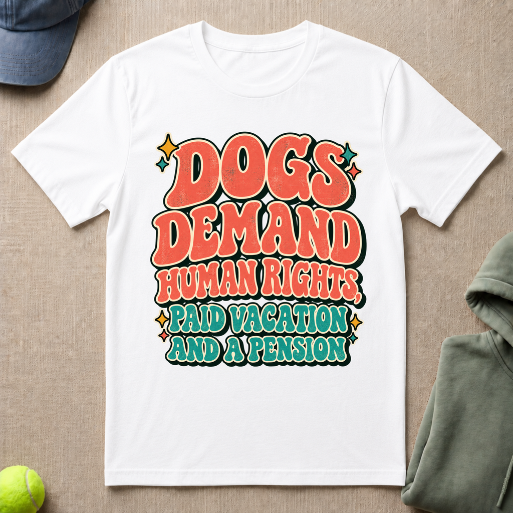Dogs Demand T-Shirt