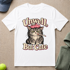 Unwell But Cute T-Shirt