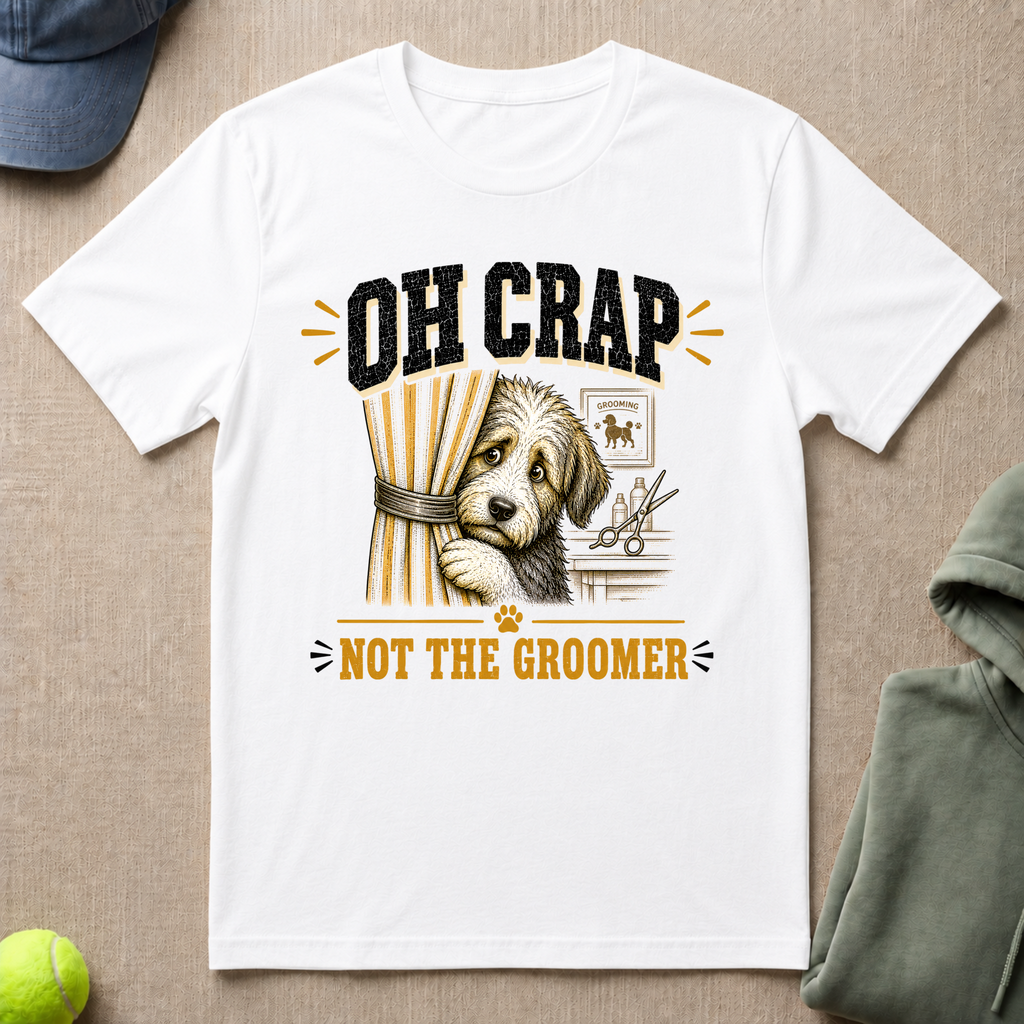 Not The Groomer T-Shirt